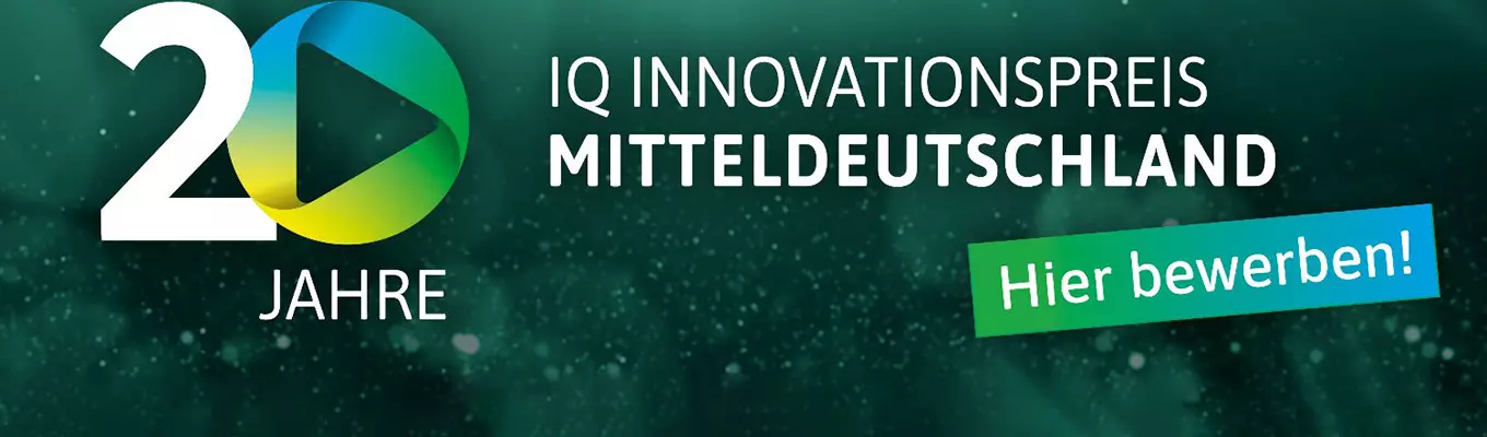 Der 20. IQ Innovationspreis Mitteldeutschland: Innovation und Wettbewerbsstärkung